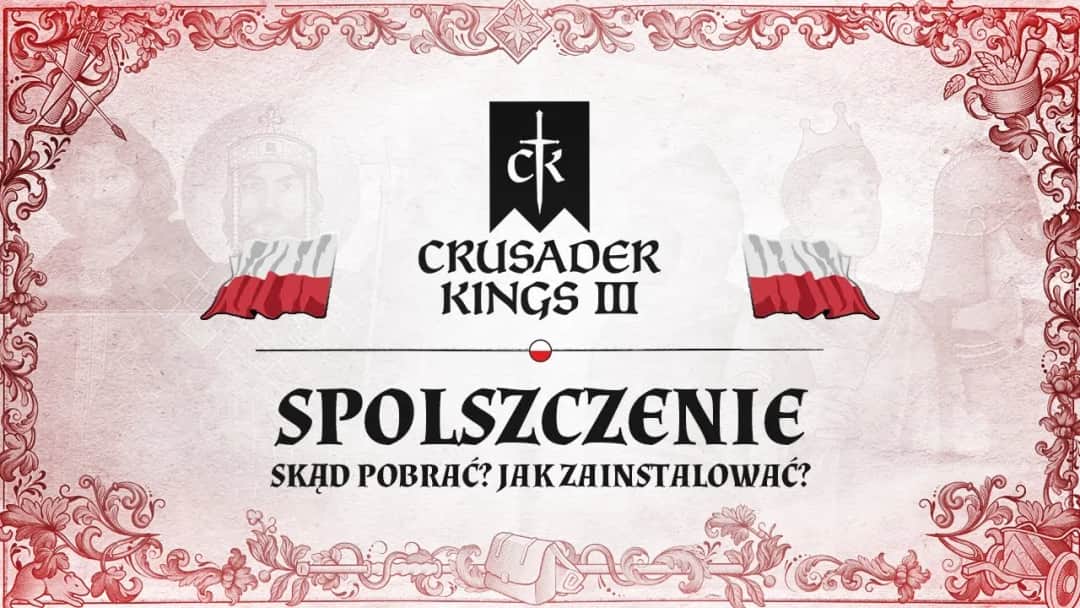 Jak zainstalować spolszczenie Crusader Kings II na Steam: kompletny poradnik