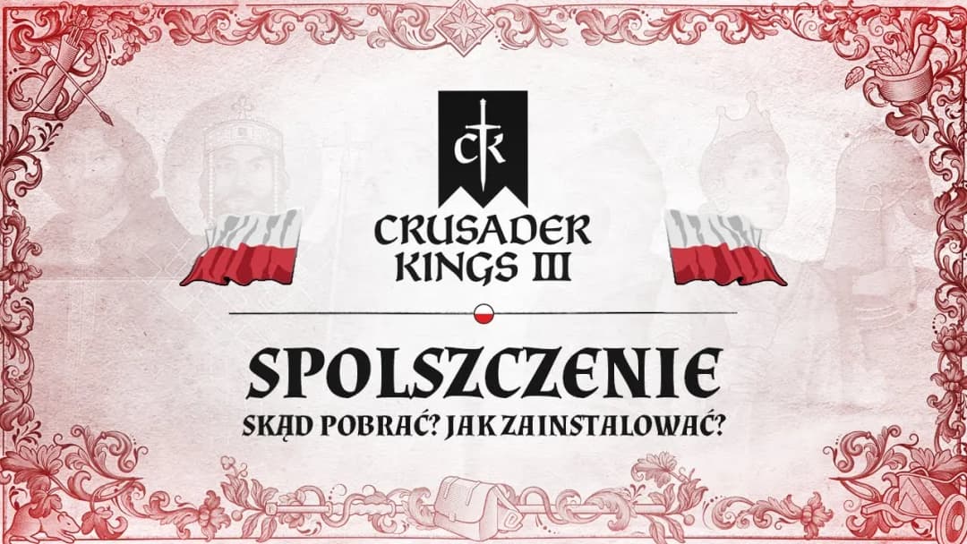 Jak zainstalować spolszczenie Crusader Kings II na Steam: kompletny poradnik
